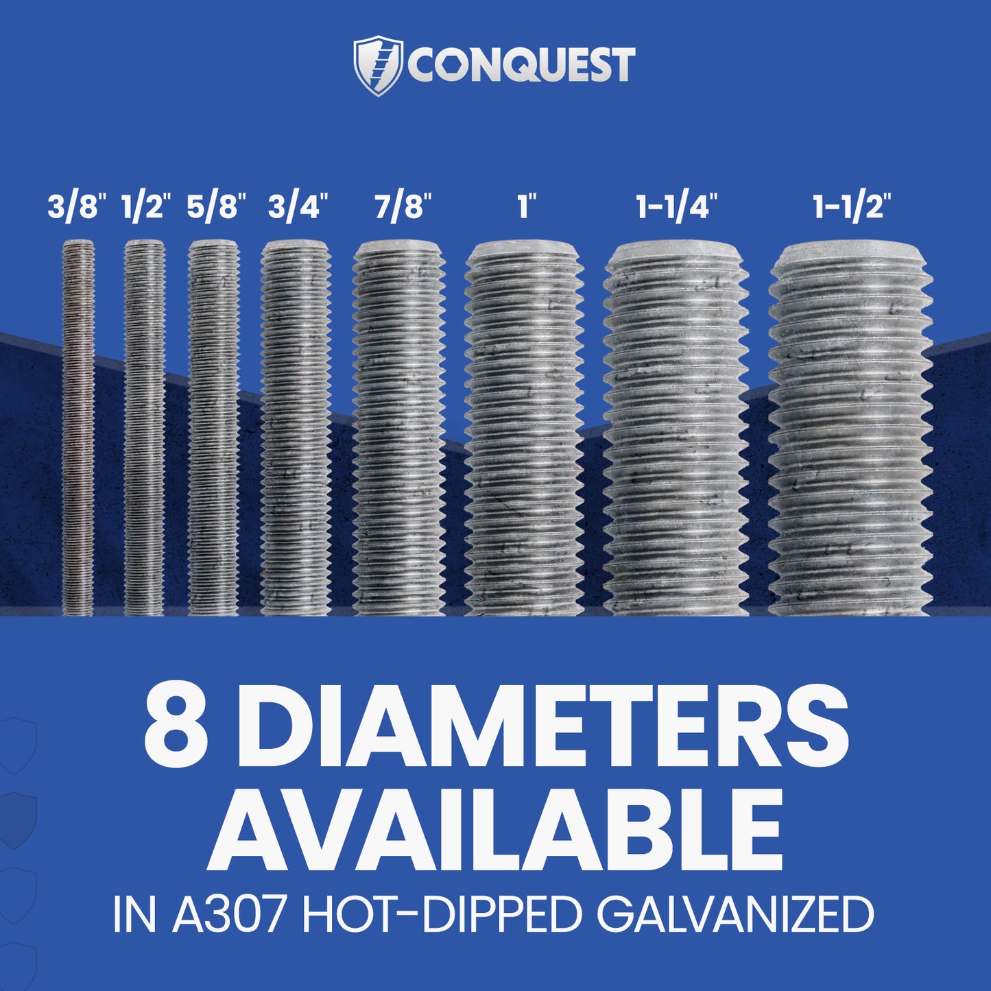 8 Diameters Available in a A307 Hot-Dipped Galvanized