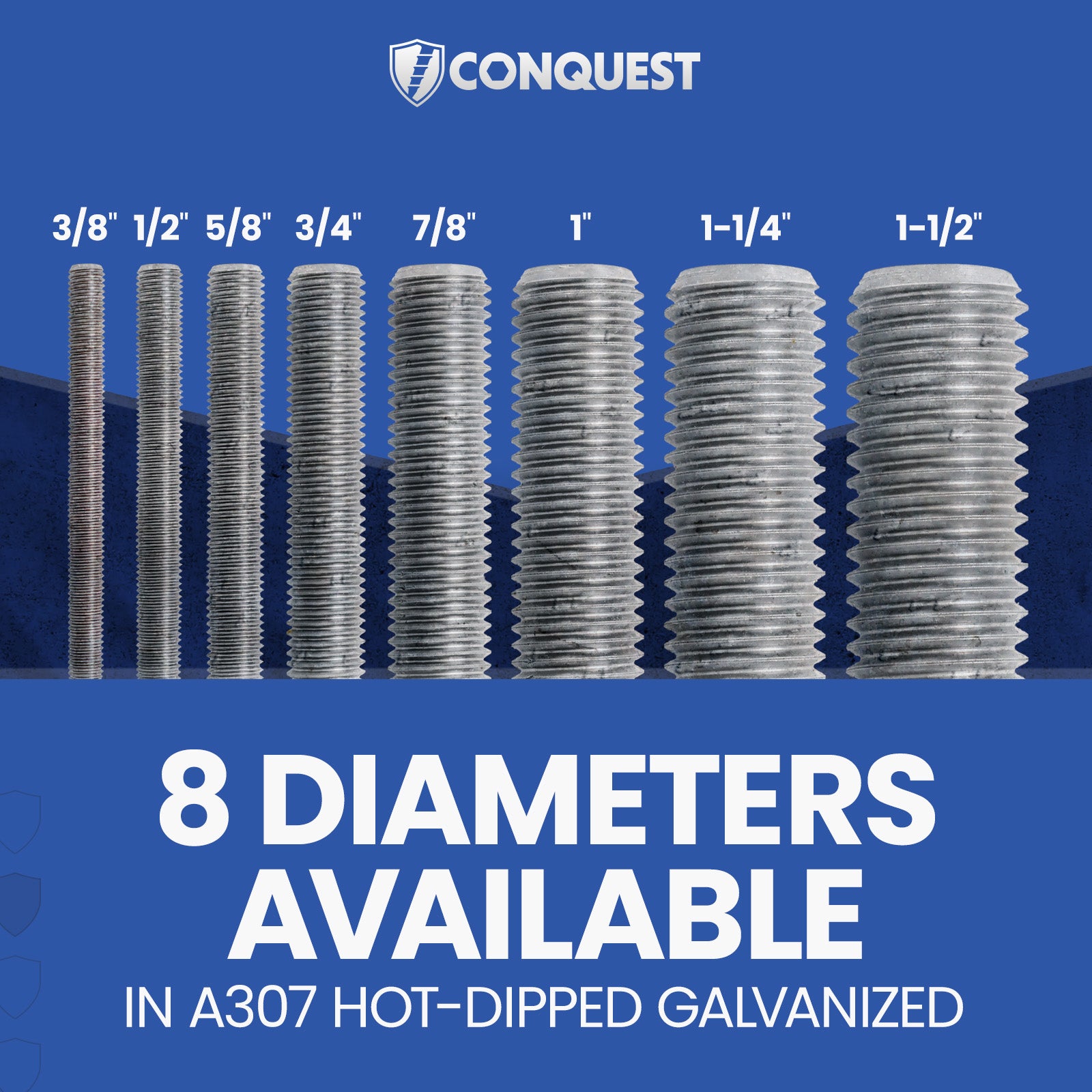 8 Diameters Available in a A307 Hot-Dipped Galvanized