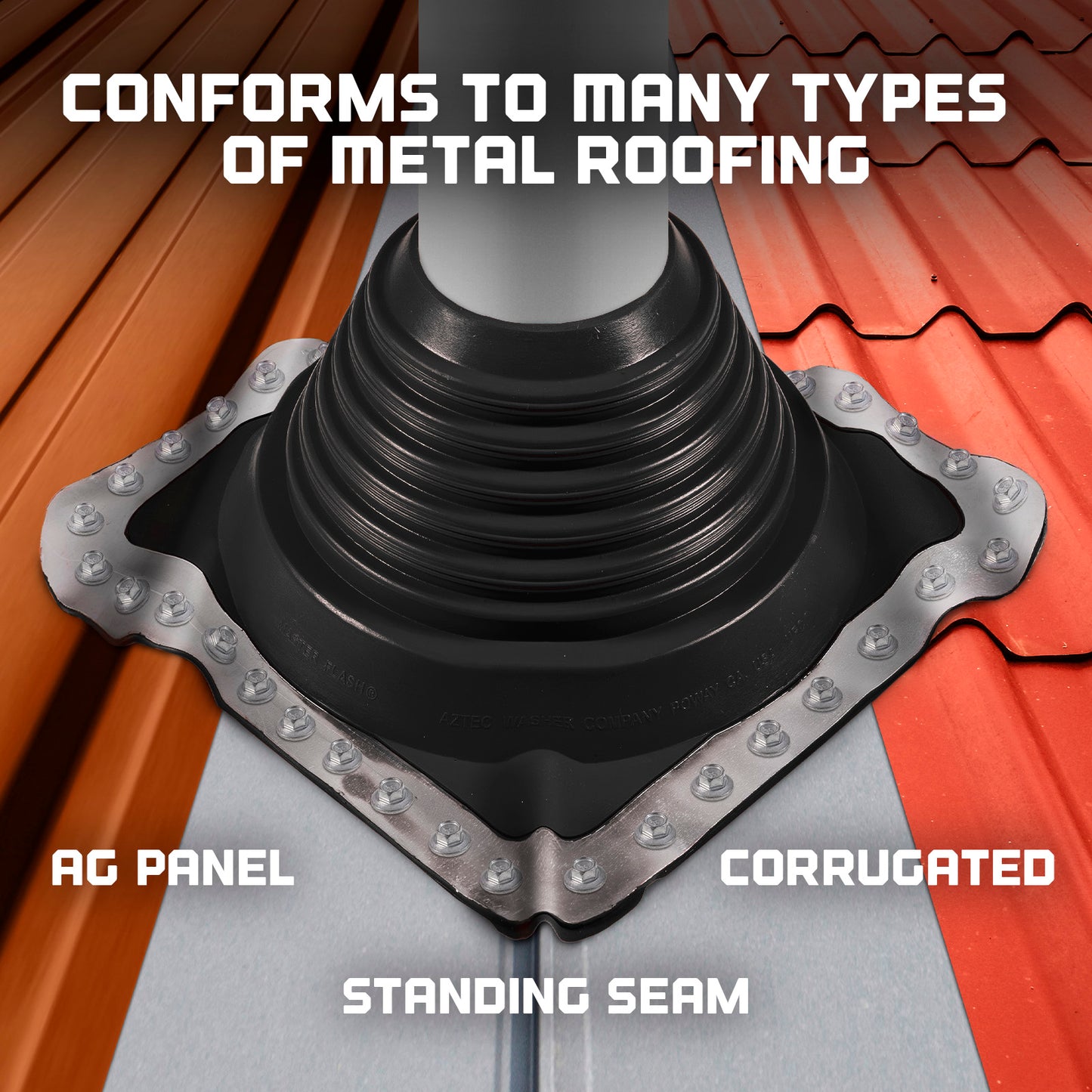 Conforms to many types of metal roofing