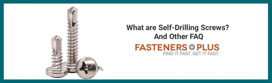 What are Self-Drilling Screws? and Other FAQ