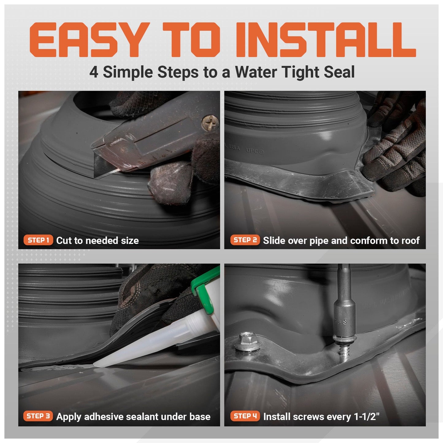 Easy to install - 4 simple steps to a water tight seal