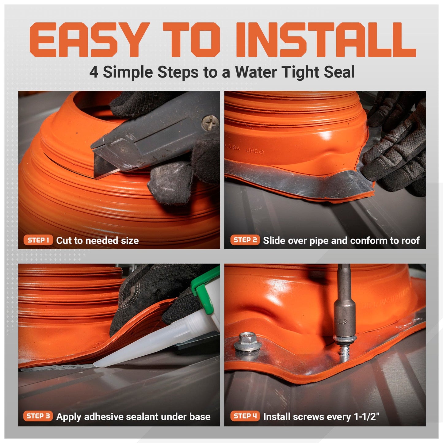 Easy to install - 4 simple steps to a water tight seal