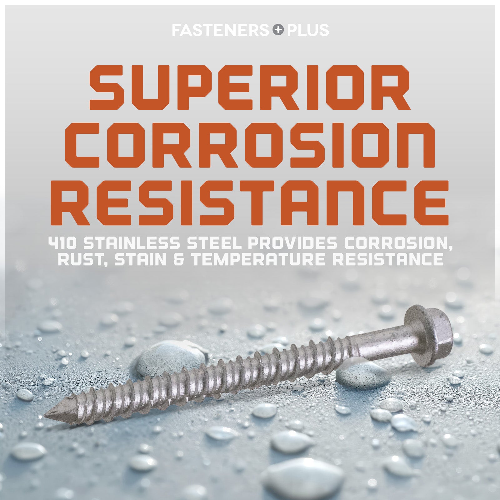 Superior Corrosion Resistance - 410 Stainless Steel provides corrosion, rust, stain, and temperature resistance 