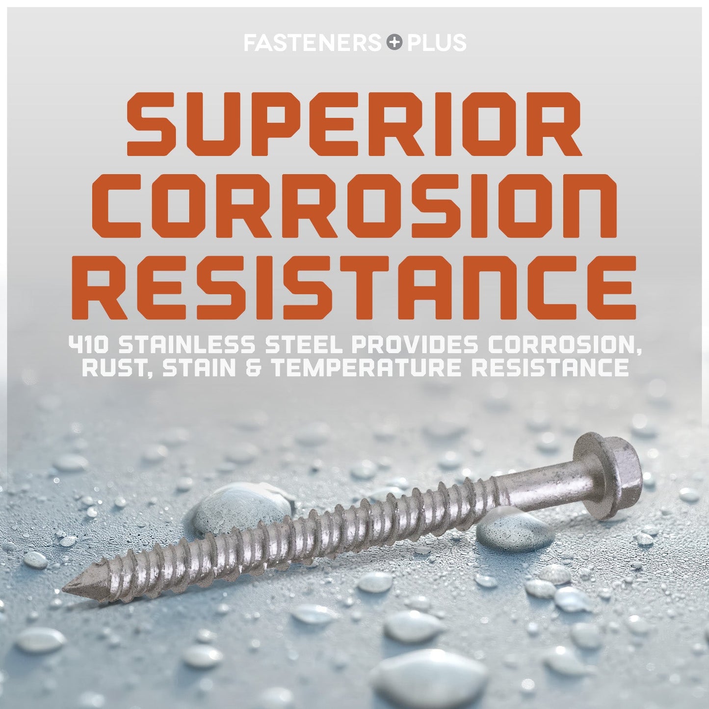 Superior Corrosion Resistance - 410 Stainless Steel provides corrosion, rust, stain, and temperature resistance 